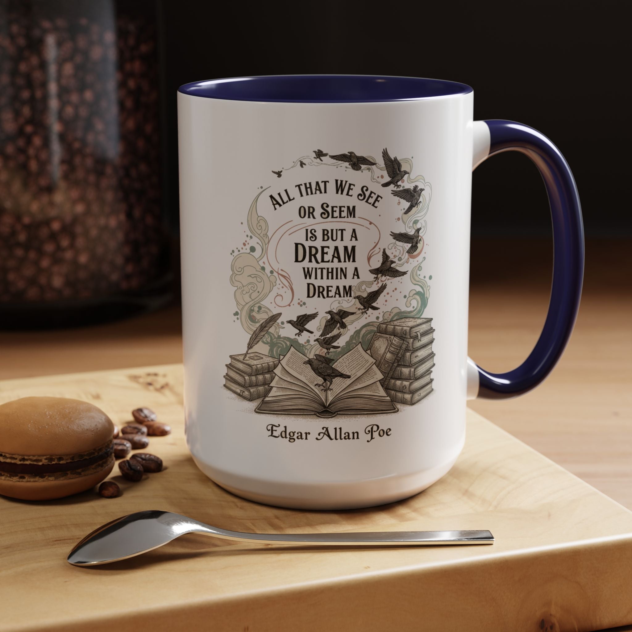 Edgar Allan Poe Quote Coffee Mug — "All That We See or Seem is But a Dream Within a Dream"