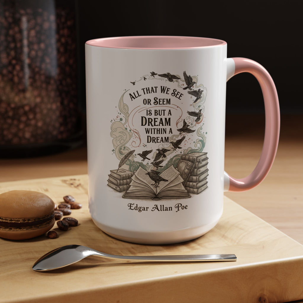 Edgar Allan Poe Quote Coffee Mug — "All That We See or Seem is But a Dream Within a Dream"