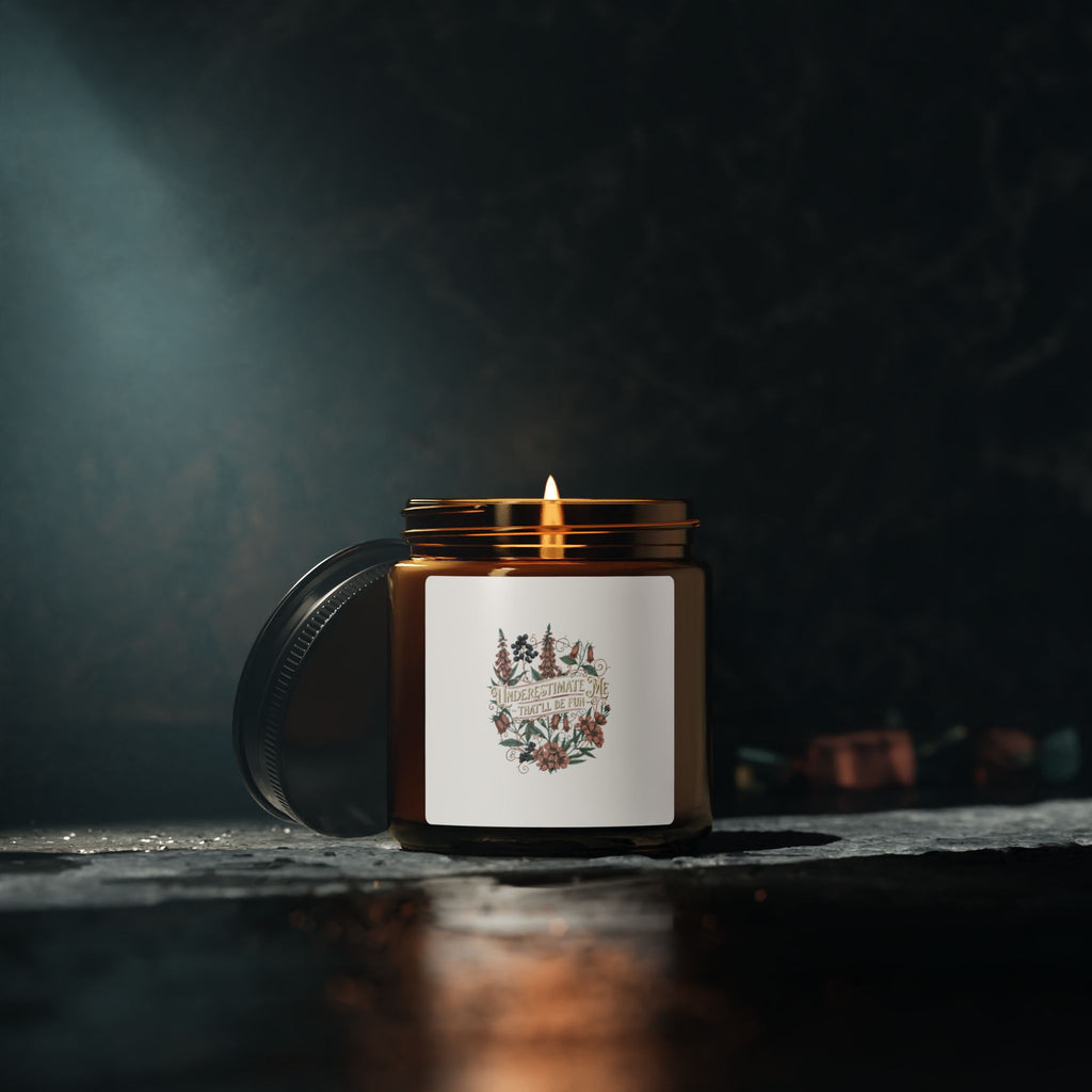 Underestimate Me Soy Candle