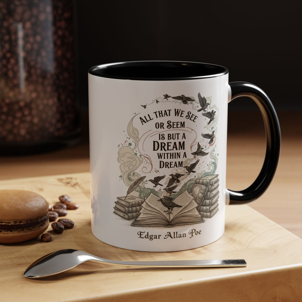 Edgar Allan Poe Quote Coffee Mug — "All That We See or Seem is But a Dream Within a Dream"